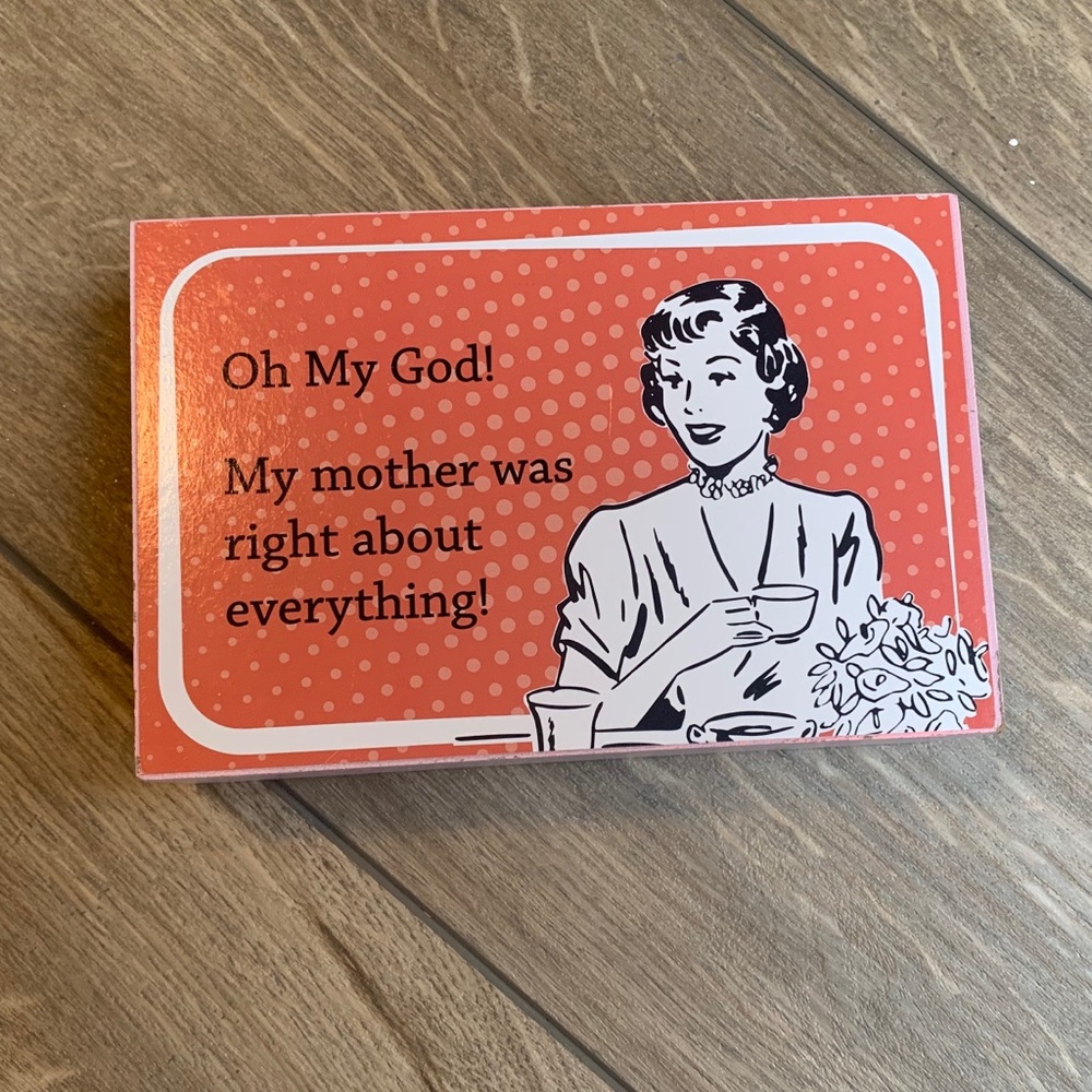 Mom was Right-  decor sign